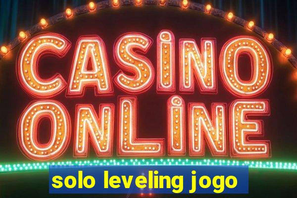 solo leveling jogo